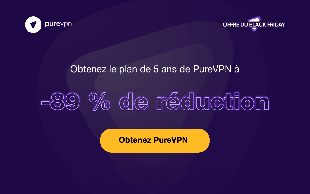 PureVPN -89 % de réduction pour le Black Friday